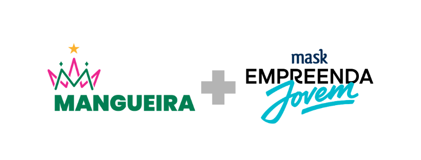 Mangueira + Mask Empreenda Jovem